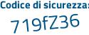 Il Codice di sicurezza è 3a8Zd3Z il tutto attaccato senza spazi