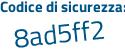 Il Codice di sicurezza è 69efZZ6 il tutto attaccato senza spazi