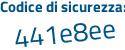 Il Codice di sicurezza è 84f segue 4e59 il tutto attaccato senza spazi