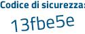 Il Codice di sicurezza è d963 poi ba9 il tutto attaccato senza spazi