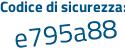 Il Codice di sicurezza è 21 segue 727Z1 il tutto attaccato senza spazi