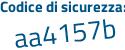 Il Codice di sicurezza è 7b65574 il tutto attaccato senza spazi
