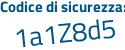 Il Codice di sicurezza è Zbbd poi e48 il tutto attaccato senza spazi