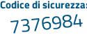 Il Codice di sicurezza è cf37 poi 1b6 il tutto attaccato senza spazi