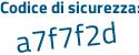 Il Codice di sicurezza è 466 segue 6c69 il tutto attaccato senza spazi