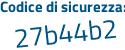 Il Codice di sicurezza è d26 continua con fb31 il tutto attaccato senza spazi