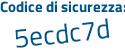 Il Codice di sicurezza è Za3 poi 8456 il tutto attaccato senza spazi