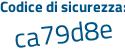 Il Codice di sicurezza è 2 continua con cf28Za il tutto attaccato senza spazi