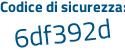 Il Codice di sicurezza è 17 continua con 937c6 il tutto attaccato senza spazi