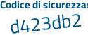 Il Codice di sicurezza è 856d5Z9 il tutto attaccato senza spazi