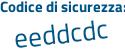 Il Codice di sicurezza è e89381Z il tutto attaccato senza spazi