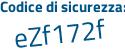 Il Codice di sicurezza è e5c7 poi 2e3 il tutto attaccato senza spazi