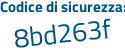 Il Codice di sicurezza è 64Z8599 il tutto attaccato senza spazi