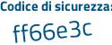 Il Codice di sicurezza è b1 poi 6e125 il tutto attaccato senza spazi