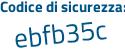 Il Codice di sicurezza è 48 continua con f8Za7 il tutto attaccato senza spazi