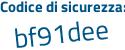 Il Codice di sicurezza è adb8af5 il tutto attaccato senza spazi