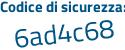 Il Codice di sicurezza è 8 poi d3363d il tutto attaccato senza spazi