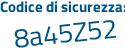Il Codice di sicurezza è 543 poi ff2c il tutto attaccato senza spazi