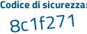 Il Codice di sicurezza è Z23ce segue 2b il tutto attaccato senza spazi