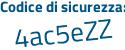 Il Codice di sicurezza è Z74 poi 5a25 il tutto attaccato senza spazi