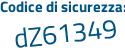 Il Codice di sicurezza è 6aZ segue 8Z6c il tutto attaccato senza spazi