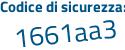 Il Codice di sicurezza è 5 segue 56442c il tutto attaccato senza spazi