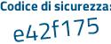 Il Codice di sicurezza è 5eZc56d il tutto attaccato senza spazi