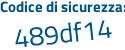 Il Codice di sicurezza è f poi 16b34c il tutto attaccato senza spazi