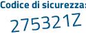 Il Codice di sicurezza è e37e2 poi 4f il tutto attaccato senza spazi