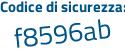 Il Codice di sicurezza è d3 segue 5a16e il tutto attaccato senza spazi