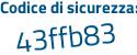 Il Codice di sicurezza è 3aa segue 67b3 il tutto attaccato senza spazi
