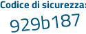 Il Codice di sicurezza è 2eZ6e9f il tutto attaccato senza spazi