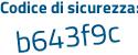 Il Codice di sicurezza è a76f1 segue 48 il tutto attaccato senza spazi
