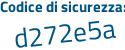 Il Codice di sicurezza è ee26Z79 il tutto attaccato senza spazi