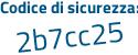 Il Codice di sicurezza è 64a segue 845c il tutto attaccato senza spazi
