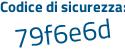 Il Codice di sicurezza è ab94c28 il tutto attaccato senza spazi