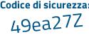 Il Codice di sicurezza è a6f poi 4154 il tutto attaccato senza spazi