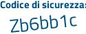 Il Codice di sicurezza è 6 continua con Zbd8b6 il tutto attaccato senza spazi