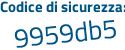 Il Codice di sicurezza è 36 poi 6ddb3 il tutto attaccato senza spazi