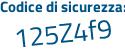 Il Codice di sicurezza è Zc1f3Ze il tutto attaccato senza spazi