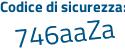 Il Codice di sicurezza è 4aa5d continua con 26 il tutto attaccato senza spazi