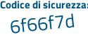 Il Codice di sicurezza è 4731f continua con 4e il tutto attaccato senza spazi