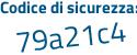 Il Codice di sicurezza è Z poi 2Z1efc il tutto attaccato senza spazi