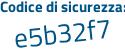 Il Codice di sicurezza è e3 continua con a2f75 il tutto attaccato senza spazi