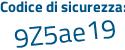 Il Codice di sicurezza è 33bZaZf il tutto attaccato senza spazi