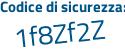 Il Codice di sicurezza è 1bb9f segue 8f il tutto attaccato senza spazi