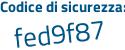 Il Codice di sicurezza è e7c99a5 il tutto attaccato senza spazi