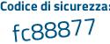 Il Codice di sicurezza è Z84f continua con 7e4 il tutto attaccato senza spazi