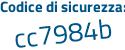 Il Codice di sicurezza è 6f222 poi 1e il tutto attaccato senza spazi