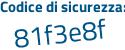 Il Codice di sicurezza è 45a segue 8e3f il tutto attaccato senza spazi